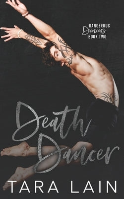 Death Dancer: A Bad-Boy Dancer, By-the-Book Detective, MM Romantic Suspense by Lain, Tara