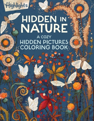 Hidden in Nature: A Cozy Hidden Pictures Coloring Book by Highlights