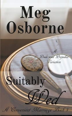 Suitably Wed: A Pride and Prejudice Variation by Osborne, Meg