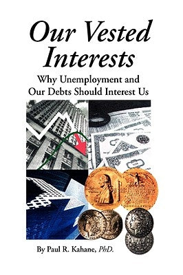 Our Vested Interests by Kahane, Paul R.