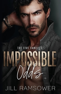 Impossible Odds: A Mafia Kidnapping Romance by Ramsower, Jill