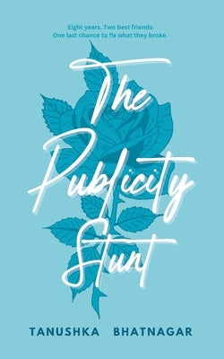 The Publicity Stunt by Bhatnagar, Tanushka