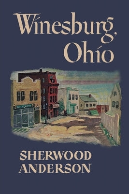 Winesburg, Ohio by Anderson, Sherwood