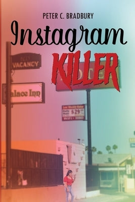 Instagram Killer by Bradbury, Peter C.