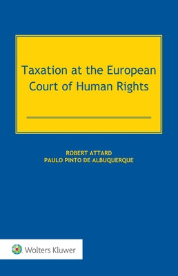 Taxation at the European Court of Human Rights by Attard, Robert