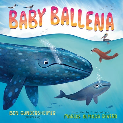 Baby Ballena (Bilingual English-Spanish Edition) by Gundersheimer (Mister G), Ben