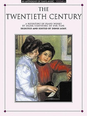 An Anthology of Piano Music Volume 4: The Twentieth Century by Hal Leonard Corp