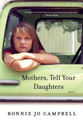 Mothers, Tell Your Daughters: Stories by Campbell, Bonnie Jo