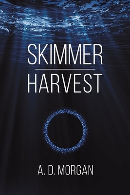Skimmer - Harvest by Morgan, A. D.