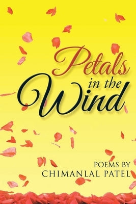 Petals in the Wind by Patel, Chimanlal