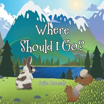 Where Should I Go? by Rozsas, Julie