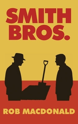 Smith Bros. by MacDonald, Rob