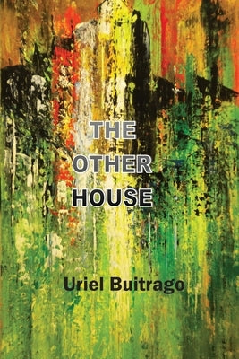 The Other House by Buitrago, Uriel
