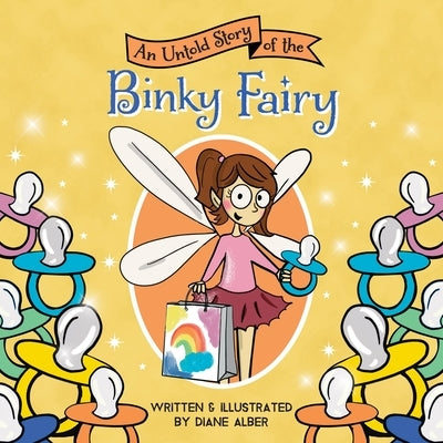 An Untold Story of the Binky Fairy by Alber, Diane