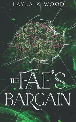 The Fae's Bargain: a Fake Relationship Fated Mates Romance by Wood, Layla K.