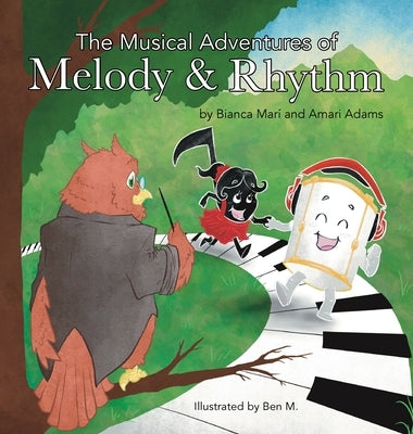 The Musical Adventures of Melody & Rhythm by Marí, Bianca