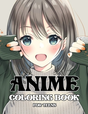 Anime coloring book for teens: A Beautiful Japanese Anime Coloring Pages With A Wonder Drawings & Designs, For Adults Too!! by Se, Michael
