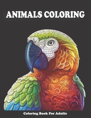 Animal Coloring Book For Adults: Stress relieving animals coloring book - Relaxation therapy - by Coloriage, Abc