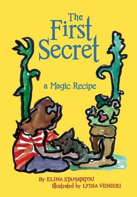 The First Secret: a magic recipe by Venieri, Lydia