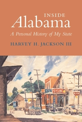 Inside Alabama: A Personal History of My State by Jackson III, Harvey H.