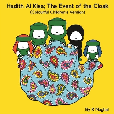 Hadith Al Kisa; The Event of the Cloak by Mughal, R.
