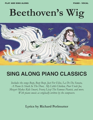 Beethoven's Wig Sing Along Piano Classics by Wig, Beethoven's