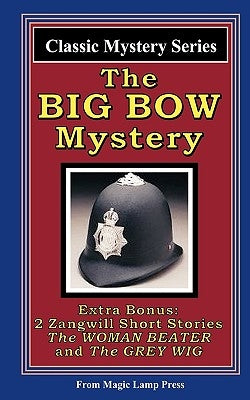 The Big Bow Mystery: A Magic Lamp Classic Mystery by Zangwill, Israel