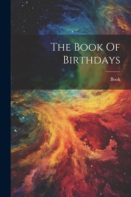 The Book Of Birthdays by Book