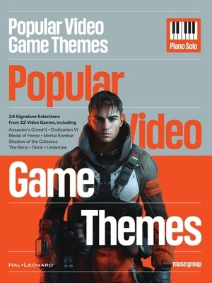 Popular Video Game Themes for Piano Solo: 24 Iconic Melodies from 22 Beloved Games by