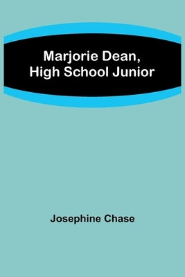 Marjorie Dean, High School Junior by Chase, Josephine