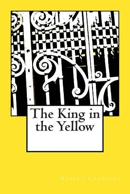 The King in the Yellow by Chambers, Robert W.