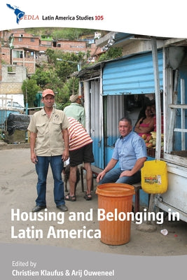 Housing and Belonging in Latin America by Klaufus, Christien