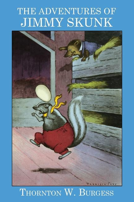 The Adventures of Jimmy Skunk by Burgess, Thornton W.