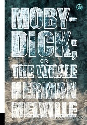 Moby-Dick; or, The Whale by Melville, Herman