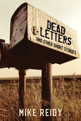 Dead Letters: And Other Short Stories by Reidy, Mike
