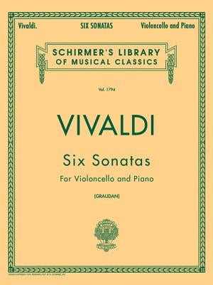 6 Sonatas: Schirmer Library of Classics Volume 1794 Cello and Piano by Vivaldi, Antonio