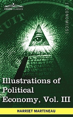 Illustrations of Political Economy, Vol. III (in 9 Volumes) by Martineau, Harriet
