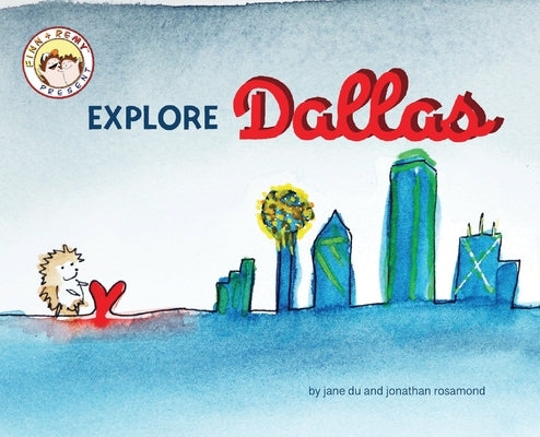 Finn and Remy Explore Dallas: An Illustrated Guidebook by Du, Jane