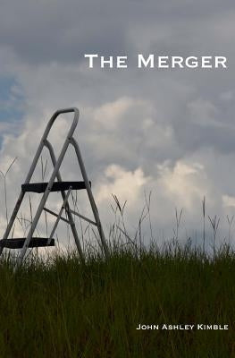 The Merger by Kimble, John Ashley
