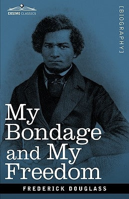 My Bondage and My Freedom by Douglass, Frederick