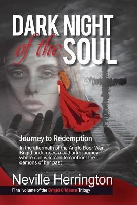 Dark Night of the Soul: Journey to Redemption by Herrington, Neville John