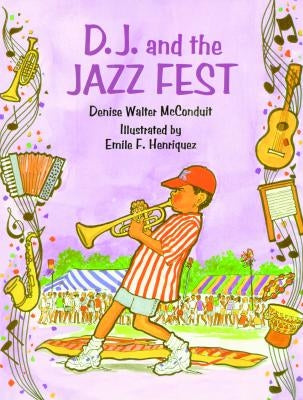 D. J. and the Jazz Fest by McConduit, Denise