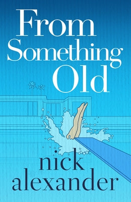 From Something Old by Alexander, Nick