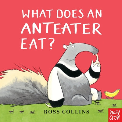 What Does an Anteater Eat? by Collins, Ross