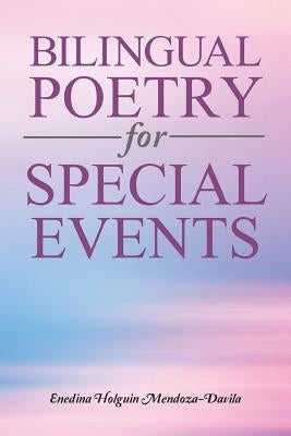 Bilingual Poetry for Special Events by Mendoza-Davila, Enedina Holguin