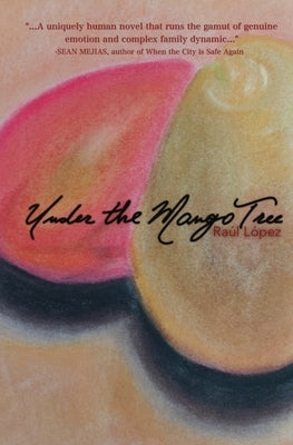 Under the Mango Tree by Lopez, Raul