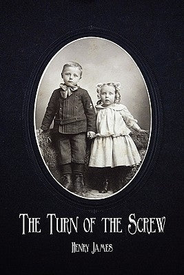 The Turn of the Screw by James, Henry