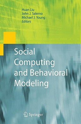 Social Computing and Behavioral Modeling by Liu, Huan