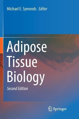 Adipose Tissue Biology by Symonds, Michael E.