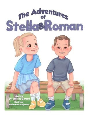 The Adventures of Stella & Roman: A Day with Daddy by Alejando, Shiela Marie